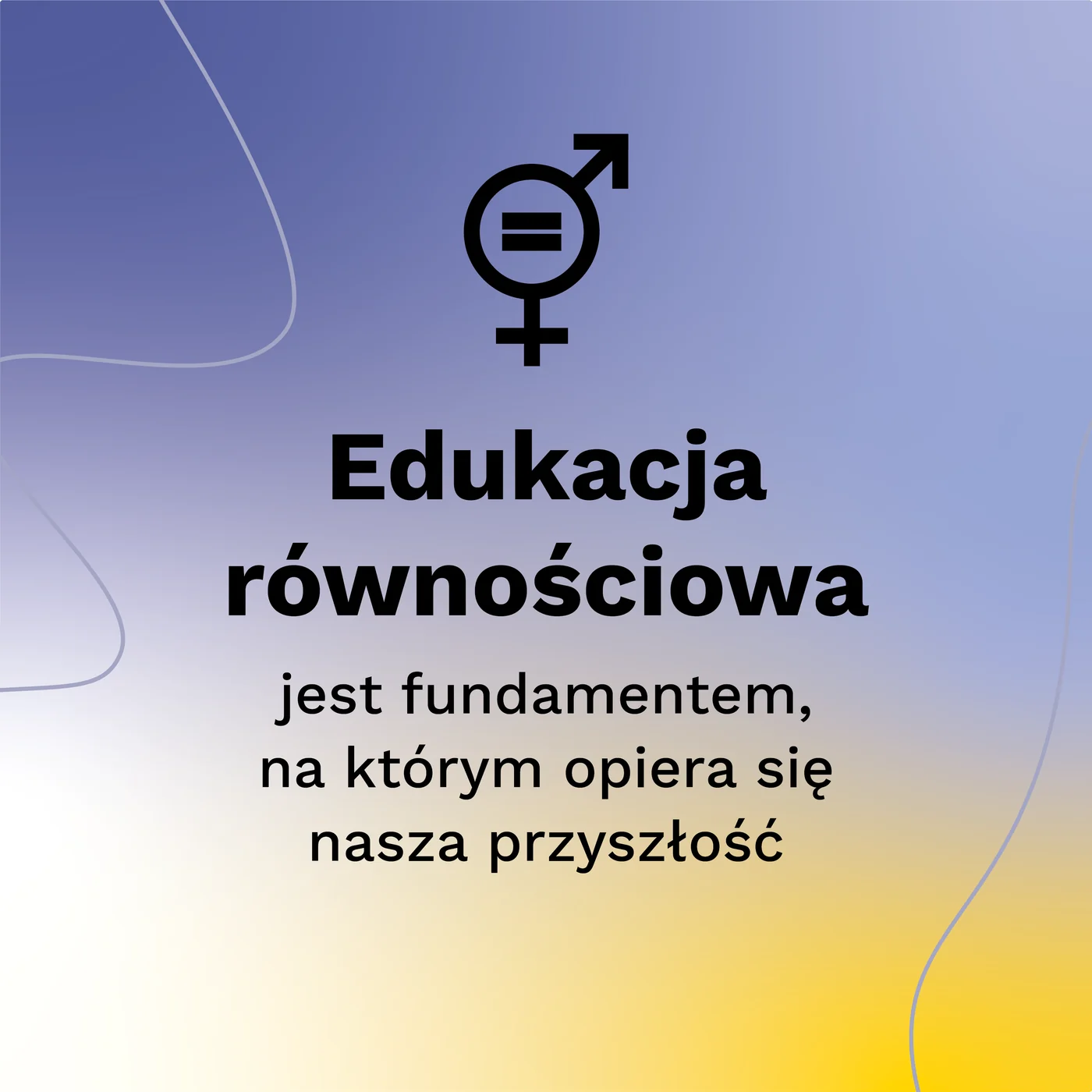 Edukacja równościowa fundamentem naszej przyszłości